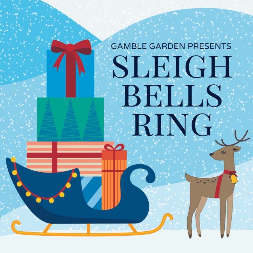 SOLD OUT: Gamble Garden Presents: Sleigh Bells Ring